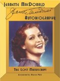 Jeanette MacDonald Autobiography: The Lost Manuscript