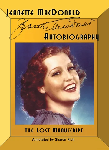 Jeanette MacDonald Autobiography: The Lost Manuscript.